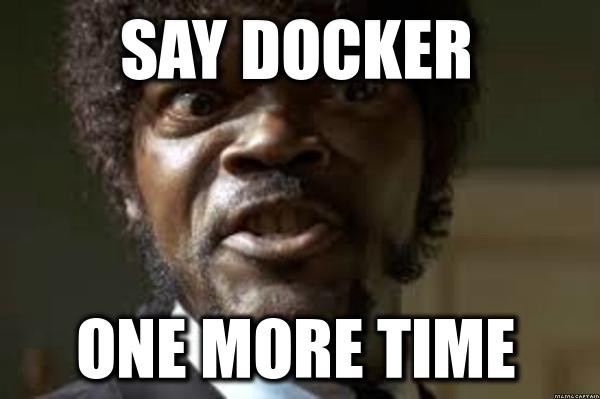 Say Docker one more time meme